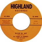 1002 - Al Casey & Corky & The Bats - Give'N Up - Highland