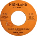 1034 - Carol  Slade - I Wanna Know Right Now - Highland
