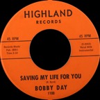 1100- Bobby Day - Saving My Life For You - Highland 